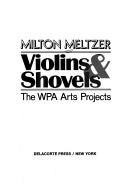 Cover of: Violins & shovels by Milton Meltzer