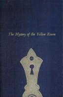 Cover of: The mystery of the yellow room | Gaston Leroux