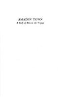 Cover of: Amazon town: a study of man in the tropics