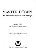 Cover of: Zen Master Dōgen: an introduction with selected writings