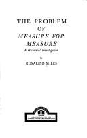 Cover of: The problem of Measure for measure: a historical investigation