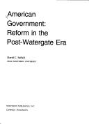 Cover of: American Government: reform in the post-Watergate era