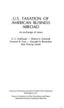 Cover of: U.S. taxation of American business abroad: an exchange of views