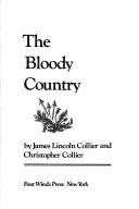 Cover of: The bloody country by James Lincoln Collier