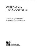 Cover of: Walk when the Moon is full