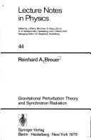 Gravitational perturbation theory and synchrotron radiation by Reinhard A. Breuer