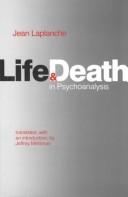 Cover of: Life and death in psychoanalysis by Jean Laplanche