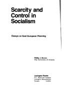 Cover of: Scarcity and control in socialism: essays on East European planning