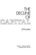 Cover of: The decline of capital