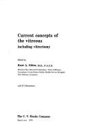 Cover of: Current concepts of the vitreous including vitrectomy by edited by Kurt A. Gitter.