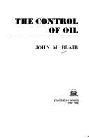 The control of oil by John M. Blair