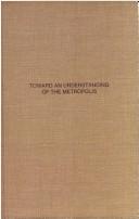 Cover of: Toward an understanding of the metropolis