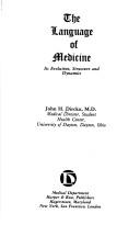 Cover of: The language of medicine, its evolution, structure, and dynamics
