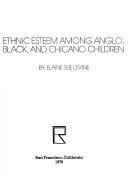 Cover of: Ethnic esteem among Anglo, Black, and Chicano children