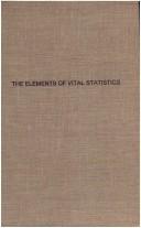 Cover of: The elements of vital statistics by Sir Arthur Newsholme