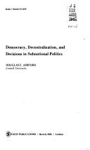 Cover of: Democracy, decentralization, and decisions in subnational politics by Douglas Elliott Ashford