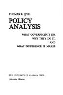 Cover of: Policy analysis: what governments do, why they do it, and what difference it makes