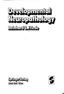 Developmental neuropathology by Reinhard L. Friede