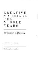 Cover of: Creative marriage by Clayton C. Barbeau