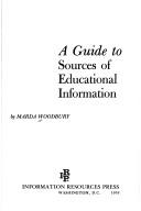 A guide to sources of educational information by Marda Woodbury