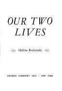 Our two lives by Halina Rodzinski