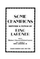 Cover of: Some champions by Ring Lardner