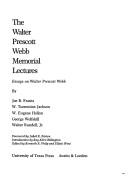 Cover of: Essays on Walter Prescott Webb by by Joe B. Frantz ... [et al.] ; foreword by Jubal R. Parten ; introd. by Ray Allen Billington ; edited by Kenneth R. Philp and Elliott West.