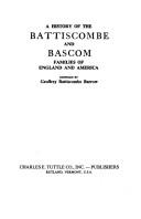 A history of the Battiscombe and Bascom families of England and America by Geoffrey Battiscombe Barrow