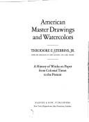 Cover of: American master drawings and watercolors by Theodore E. Stebbins