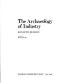 The archaeology of industry by Kenneth Hudson