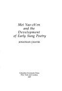 Cover of: Mei Yao-chʻen and the development of early Sung poetry