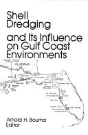 Cover of: Shell dredging and its influence on Gulf Coast environments