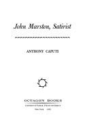 Cover of: John Marston, satirist by Anthony Francis Caputi