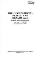 Cover of: The Occupational safety and health act, its goals and its achievements