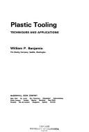 Cover of: Plastic tooling | Benjamin, William P.