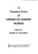 Cover of: The Treasure-trove of American Jewish humor by edited by Henry D. Spalding.