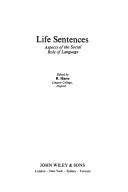 Cover of: Life sentences: aspects of the social role of language