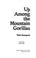 Cover of: Up among the mountain gorillas