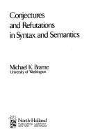 Cover of: Conjectures and refutations in syntax and semantics
