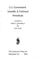 U.S. Government scientific & technical periodicals by Philip A. Yannarella