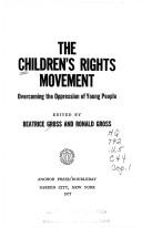 Cover of: The children's rights movement by edited by Beatrice Gross and Ronald Gross