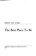 Cover of: The best place to be by Helen Van Slyke