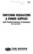 Cover of: Switching regulators & power supplies, with practical inverters & converters
