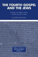 Cover of: The fourth Gospel and the Jews: a study in R. Akiba, Esther, and the Gospel of John