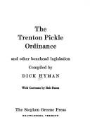 The Trenton pickle ordinance and other bonehead legislation by Dick Hyman