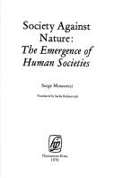 Cover of: Society against nature: the emergence of human societies