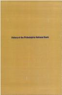 Cover of: History of the Philadelphia National Bank | Nicholas B. Wainwright