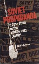 Cover of: Soviet propaganda: a case study of the Middle East conflict