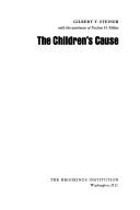 Cover of: The children's cause by Gilbert Yale Steiner