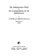 Cover of: The administrative waltz: or, Ten commandments for the administrator